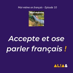 Accepte et ose parler français !