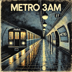 Métro 3AM - Original Mix