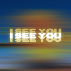 I See You