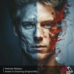 Hesham Watany - Awake Or Dreaming (Original Mix)