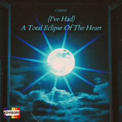 (I’ve Had) A Total Eclipse Of The Heart (Crossover Cover) [Official Audio] prod. Maroon Beatz