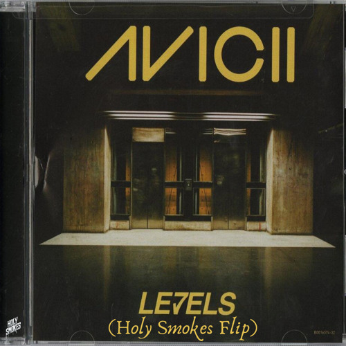 Avicii - Levels (Holy Smokes Flip) FREE DL