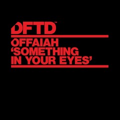 OFFAIAH ‘Something In Your Eyes’