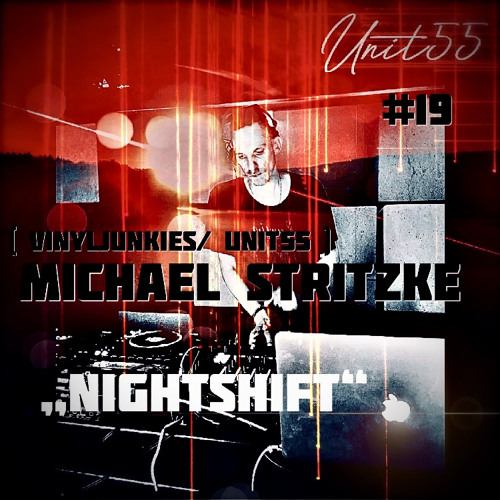 UNIT55 Podcast #19 "Nightshift" mixed by Michael Stritzke 12/24