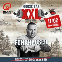 Funkhauser Live dj set - Moose bar XXL 2023 - 11 februari