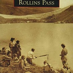 VIEW EBOOK 📖 Rollins Pass (Images of America) by  B. Travis Wright MPS,Kate Wright M