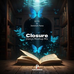 DJ PV & Jemimah Paine - Closure (Dança Mashup Mix)