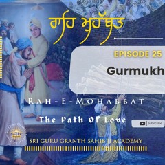 25. Rah - E-Mohabbat- Gurmukh