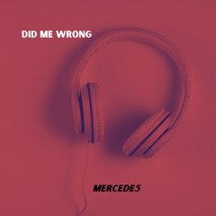 Did Me Wrong
