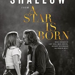 ACCESS EPUB 📦 Shallow: from A Star Is Born, Sheet (Original Sheet Music Edition) by