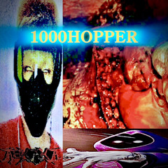 1000 HOPPER(BAD WOR7H remix)