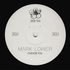 Mark Lower - I Choose You (OUT NOW)