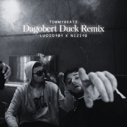 Dagobert Duck Remix (Lucio101 x Nizi19)