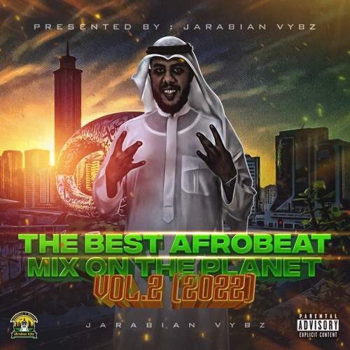 Afrobeat Mix 2022 (JArabian Vybz - The Best Afrobeat Mix on The Planet Vol. 2)