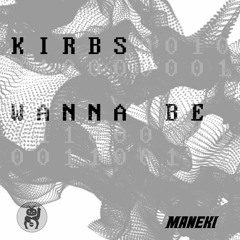 Kirbs - Wanna Be