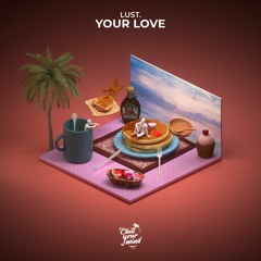 Lust. - Your Love