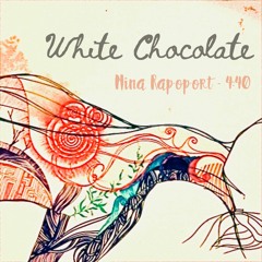 White Chocolate - Nina Rapoport
