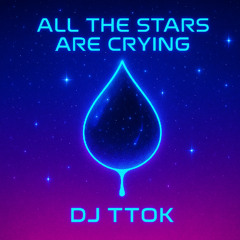 All the stars are crying