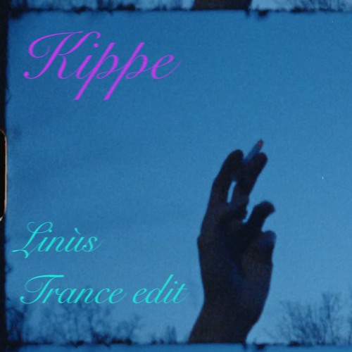 Linùs - Kippe 💜 (ENNIO Edit)
