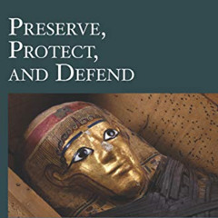 [Free] PDF 🖌️ Preserve, Protect, and Defend: A Practical Guide to the Care of Collec