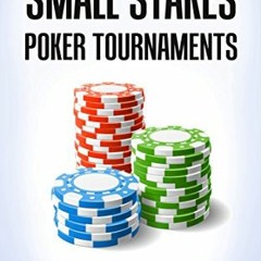 GET [EBOOK EPUB KINDLE PDF] Strategies for Beating Small Stakes Poker Tournaments by