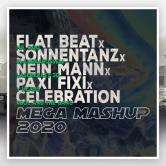 FLAT BEAT x SONNENTANZ x NEIN MANN x PAXI FIXI x CELEBRATION (Mega Mashup Summer 2020)