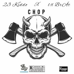 Chop(ft. lil BrAt)