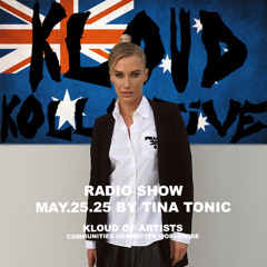 kloud kollective Radio Show by Tina Tonic 25.05.2025