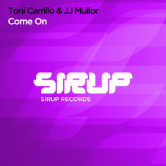 Toni Carrillo & JJ Mullor - Come On