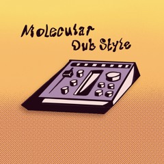 Molecular - Dub Style