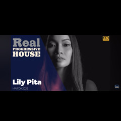 Real Progressive House Radio Guest Mix - Lily Pita