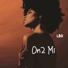LBS - On2 Mi [dancehall 2k25].Mp3