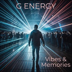 Vibes And Memories - G Energy