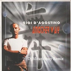 Gigi D'Agostino - Another Way (Dj Miranthony Remix)