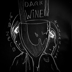 DARK WINE FEAT. Zero 610 [PROD. BY @_bumboi]