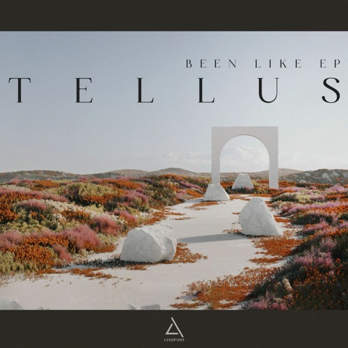 Been Like [LCKDPY009] -Tellus Guest Mix