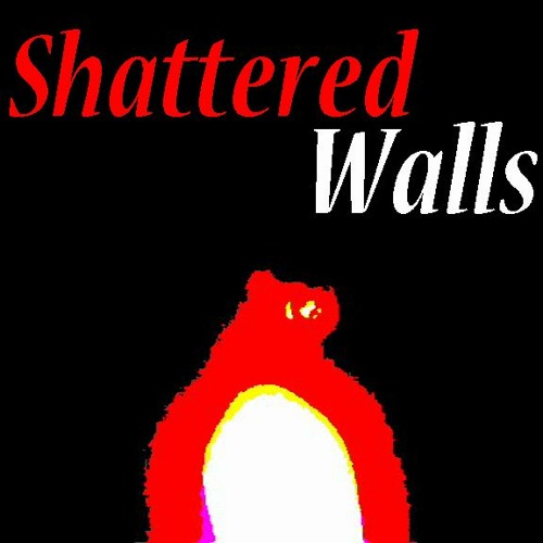 Shattered Walls