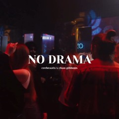 No Drama (Dnb Remake) - Ceebeaats x Chan Gibbons