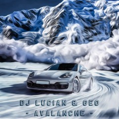 Dj Lucian&Geo - Avalanche(Extended Mix)
