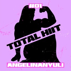 TOTAL HIIT 001 - ANGELINANYULI