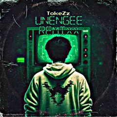 TokeZz - Unengee remix