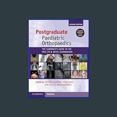 PDF [READ] ⚡ Postgraduate Paediatric Orthopaedics: The Candidate's Guide to the FRCS(Tr&Orth) Exam