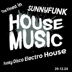 SUNNYFUNK - The Finest in HouseMusic Funky Disco Electro House 29.12.2024.mp3