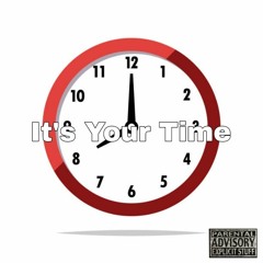 It's Your Time (Prod. By Rockitpro)