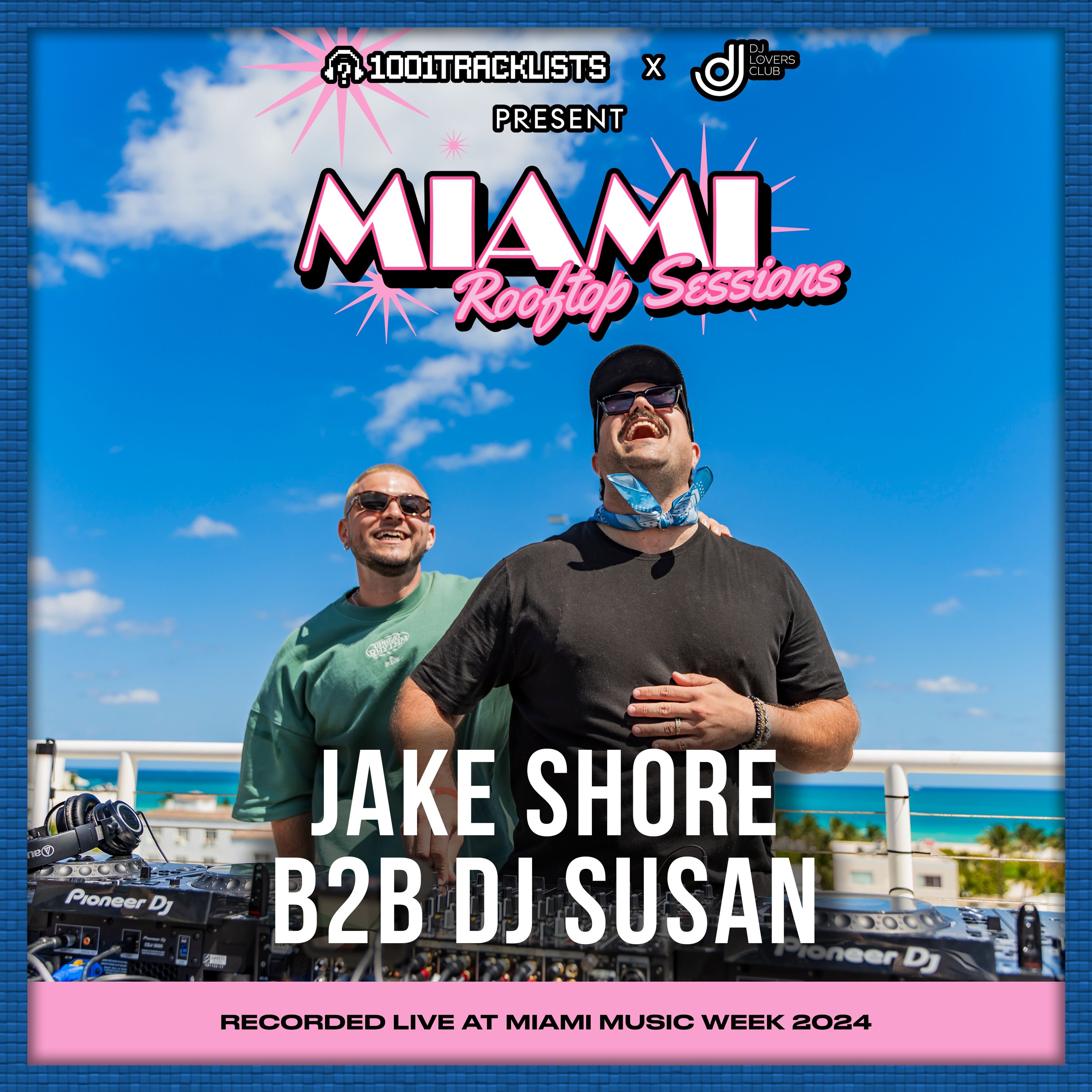 Jake Shore b2b DJ Susan - 1001Tracklists x DJ Lovers Club Miami Rooftop Sessions 2024 episode artwork