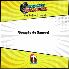 Podcast Vocacional - EP 13 - A vocação de Samuel