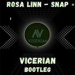 Rosa Linn - Snap ( Vicerian Bootleg )