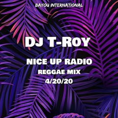 Nice Up Radio Reggae Mix 4/20/20 by Dj T-Roy