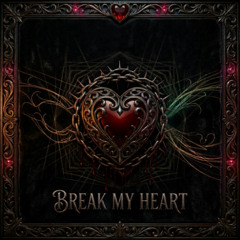 Break My Heart