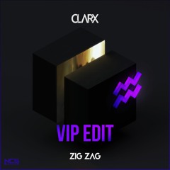 Clarx - Zig Zag (VIP Edit)